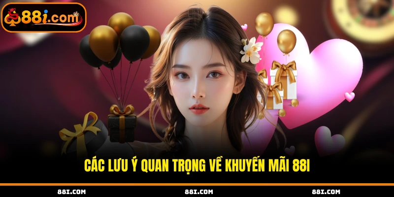 Các lưu ý quan trọng về khuyến mãi 88i