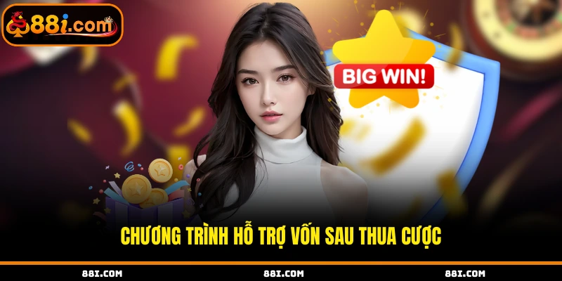 Chương trình hỗ trợ vốn sau thua cược