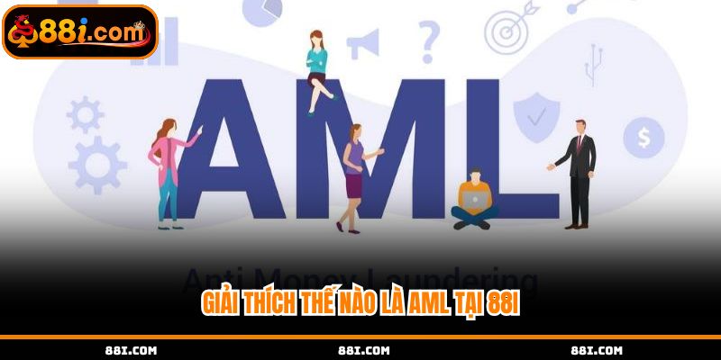 Giải thích thế nào là AML tại 88i