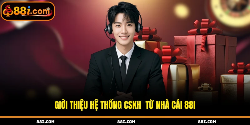 Giới thiệu hệ thống CSKH từ nhà cái 88i