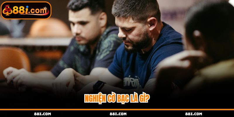 Tìm hiểu nghiện cờ bạc là sao