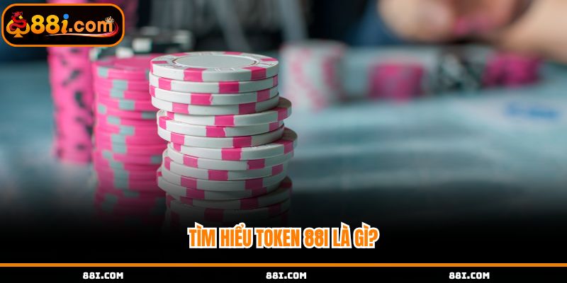 Tìm hiểu cơ bản về token 88i là như thế nào?