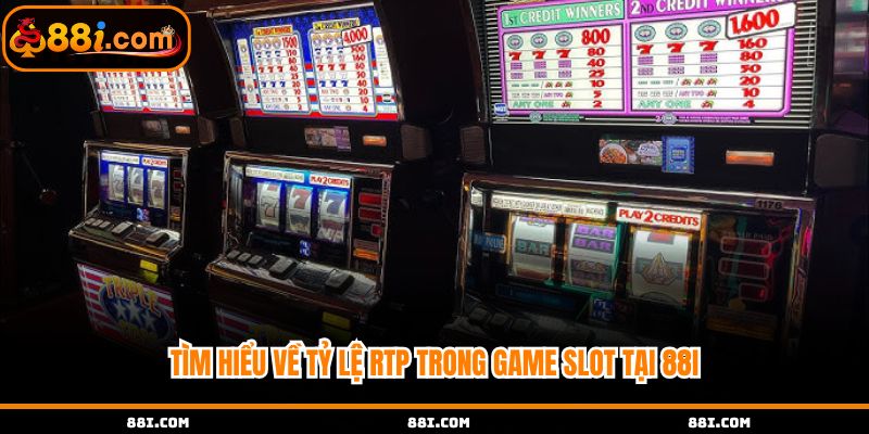 Tìm hiểu về tỷ lệ RTP trong game slot tại 88i