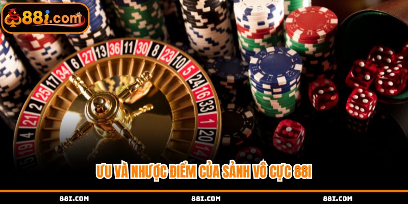 Ưu và nhược điểm cần nắm rõ khi tham gia sảnh